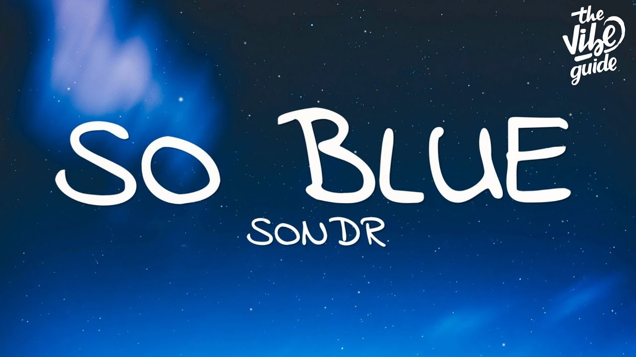 Sondr - So Blue (Lyrics)