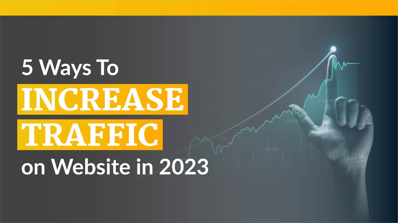 5 Ways To Increase Traffic on Website in 2023 - Globalsync