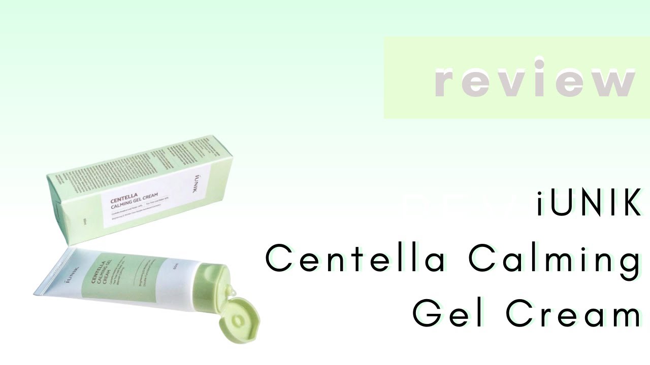 iUNIK Centella Calming Gel Cream Review
