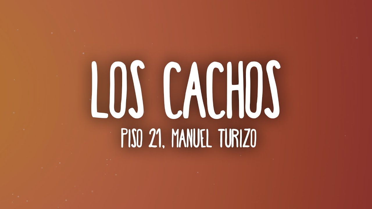 Piso 21 & Manuel Turizo - Los Cachos (Letra/Lyrics)