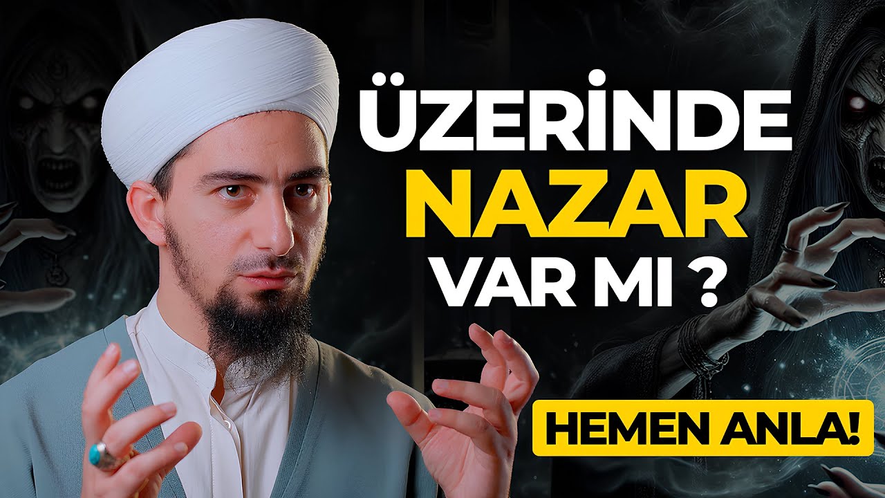 Üzerinde Nazar Olduğunu Nasıl Anlarsın ? - Nazar ve Kıskançlık İçin En Etkili Dua