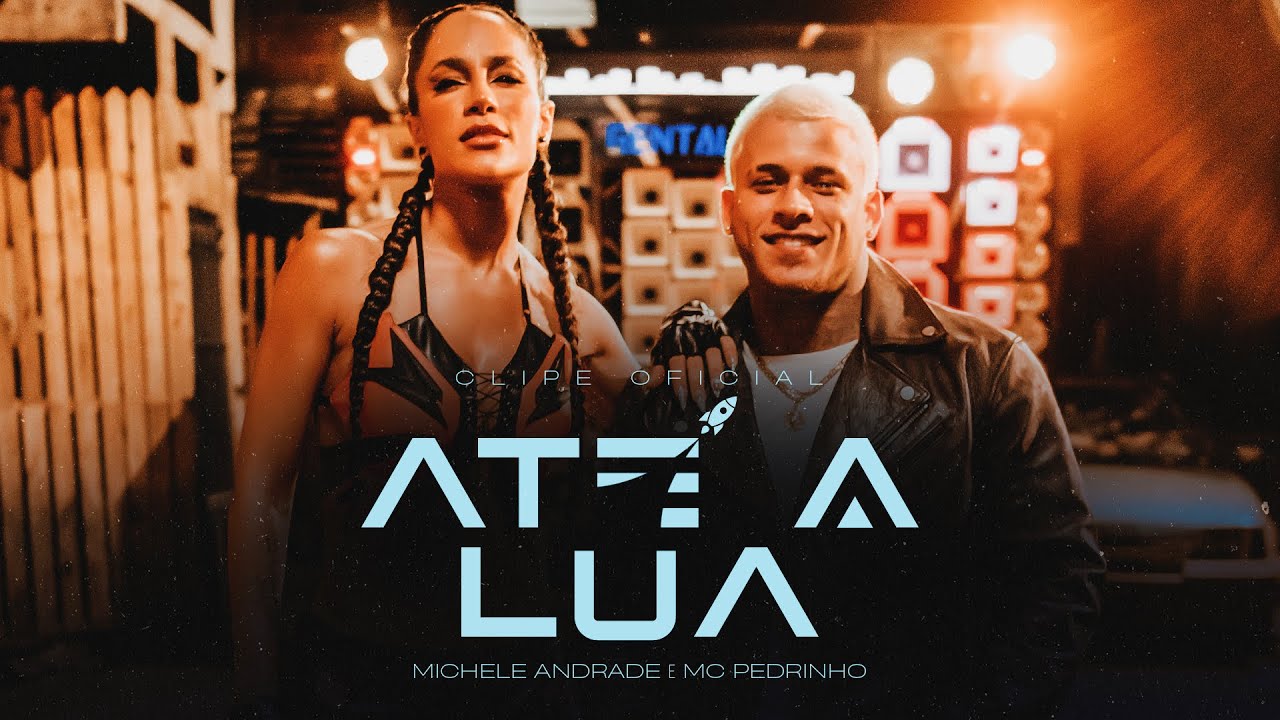 Michele Andrade e MC Pedrinho - Até a Lua (Clipe Oficial)