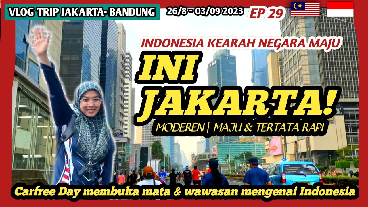 🇲🇾🇮🇩 JAKARTA MODEREN & MAJU | CARFREEDAY JAKARTA MEMBUKTIKAN INDONESIA KEARAH NEGARA MAJU | LOVE IT!