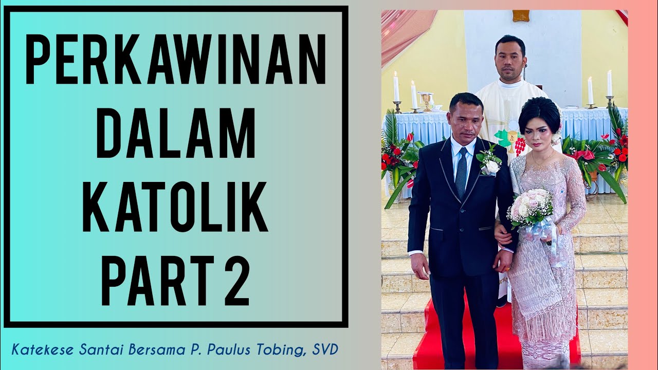 Inilah 15 Halangan Yang Menggagalkan Perkawinan Dalam Gereja Katolik || Ep. 81