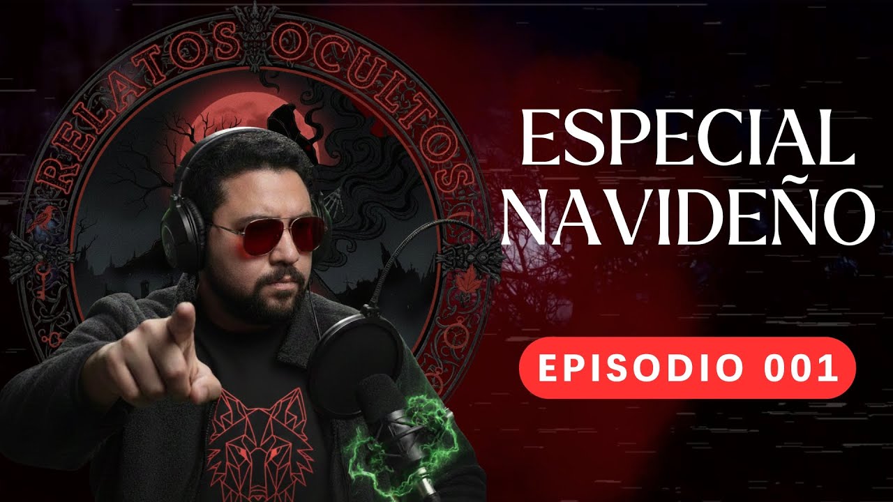RELATOS OCULTOS EPISODIO 001 -  ESPECIAL DE NAVIDAD NEGRA