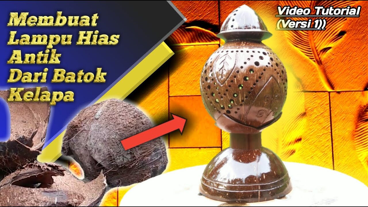 Cara Membuat Lampu Hias Unik Dari Batok Kelapa || How to make antique lamp from coconut shells