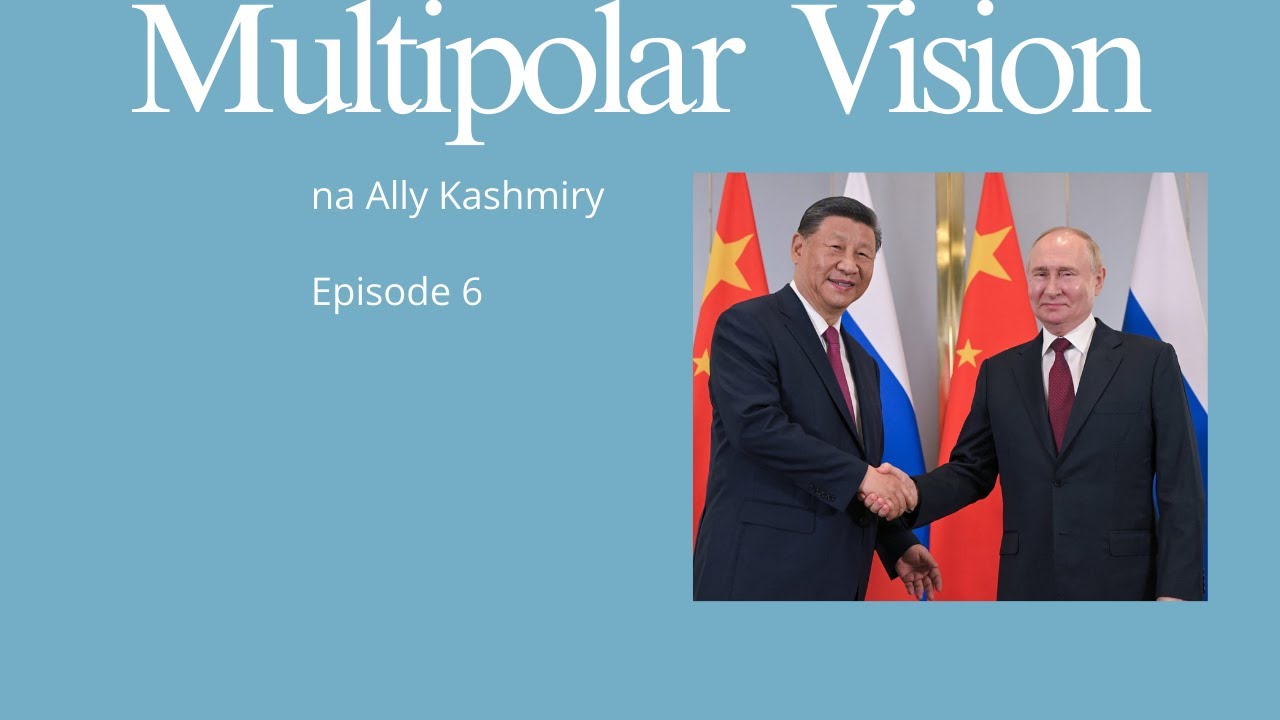 Ukubwa wa Urusi na China Unavyoitisha Marekani | Multipolar Vision episode 6
