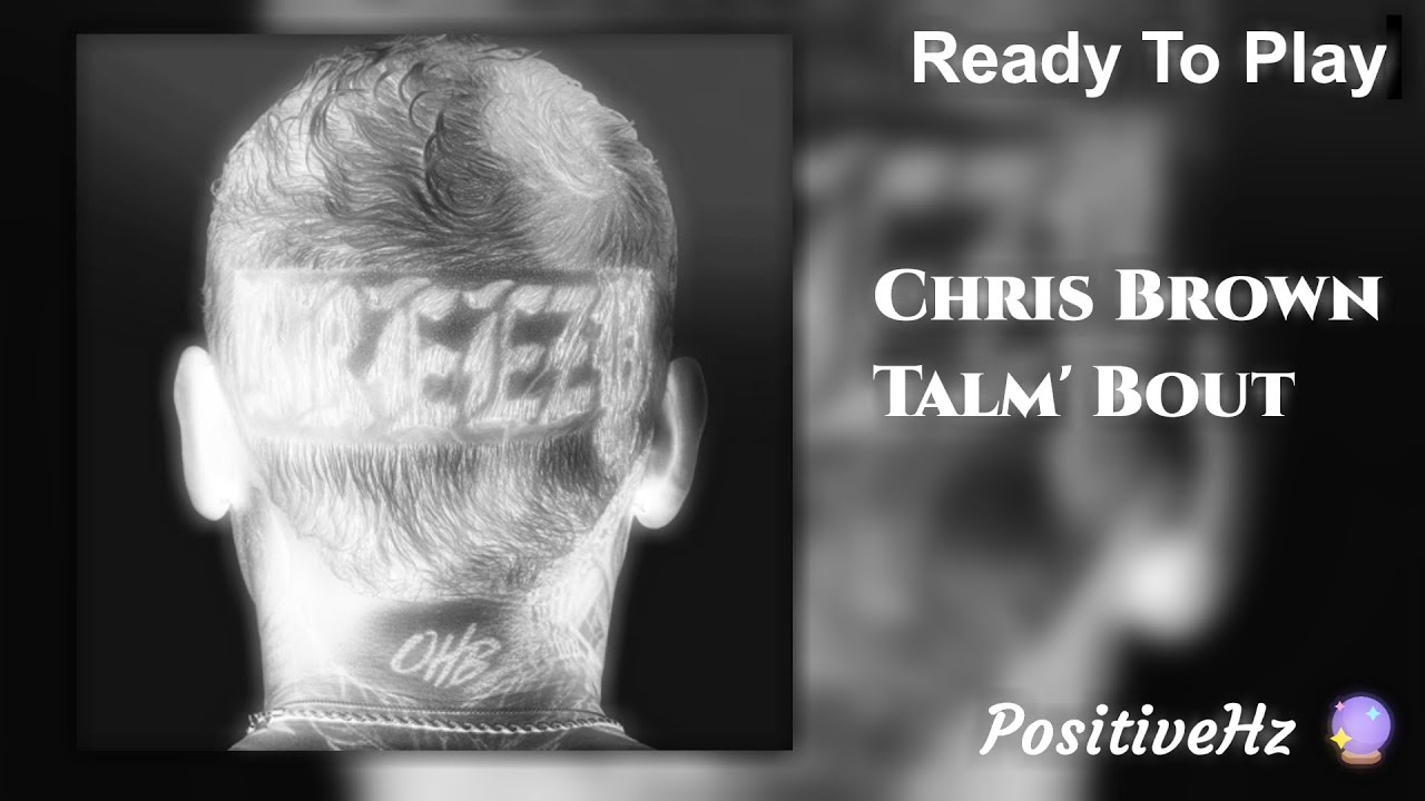 Chris Brown - Talm' Bout (Authentic 852Hz Harmony With Self)