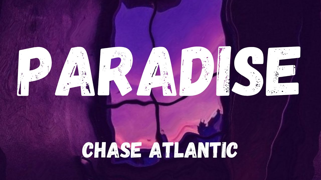 PARADISE - CHASE ATLANTIC (LYRICS)