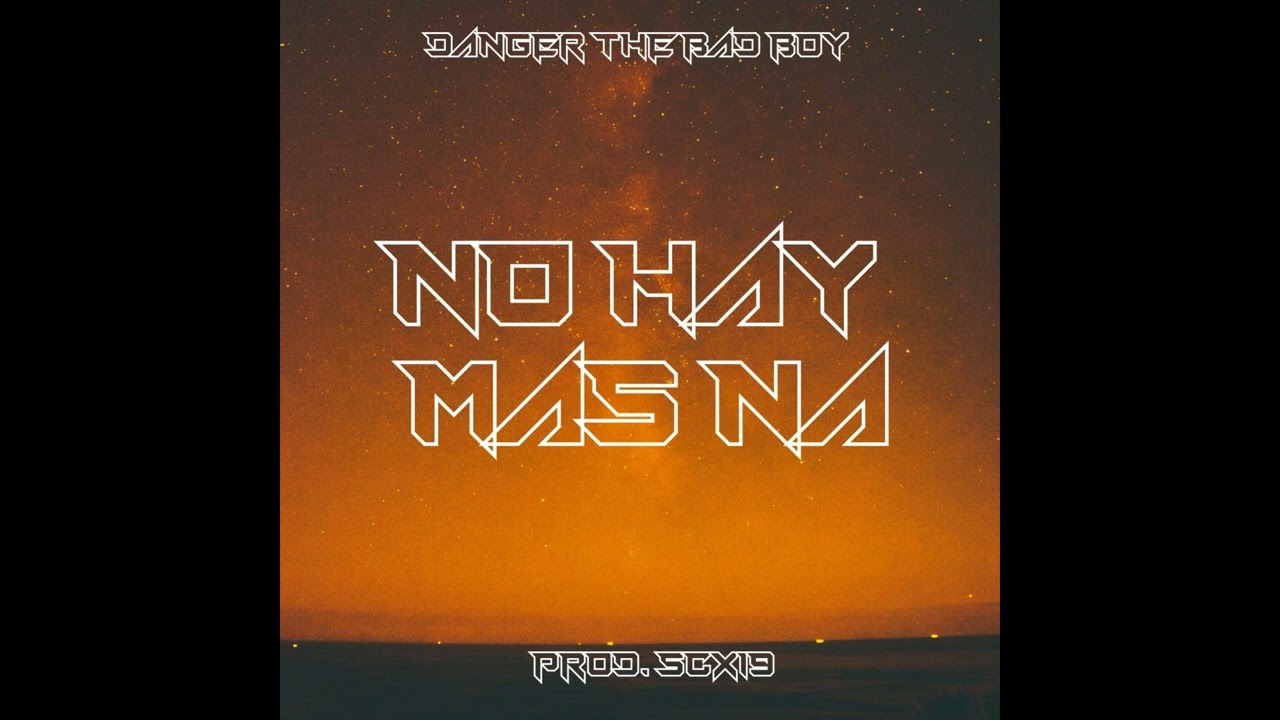 NO HAY MAS NA - SCX19 ft. VMTHEBADBOY   @VictorManuel-lr7ti  @VMTHEBADBOY