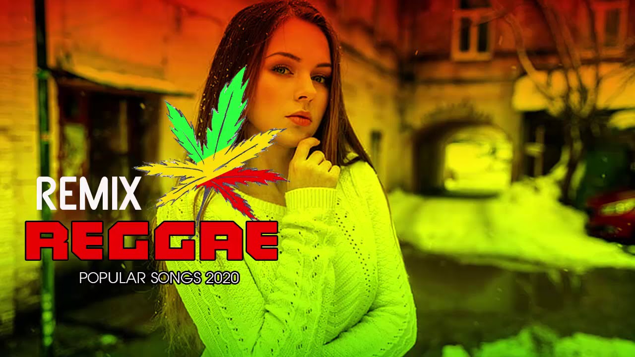 Chill Reggae Songs 2020 - Top 100 Trending Reggae Music 2020 - Best Reggae Remix Popular Songs 2020