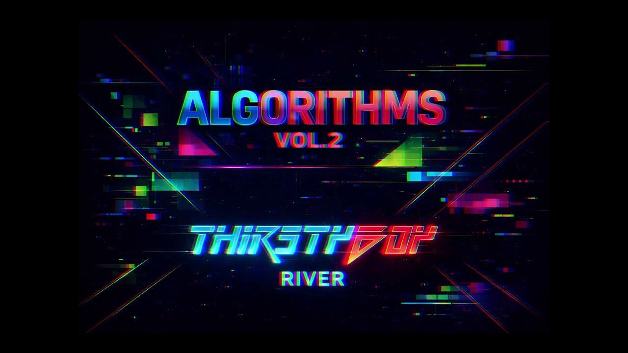 THIRSTYBOY - RIVER -ALGORITHMS VOL 2 (Drum n Bass)