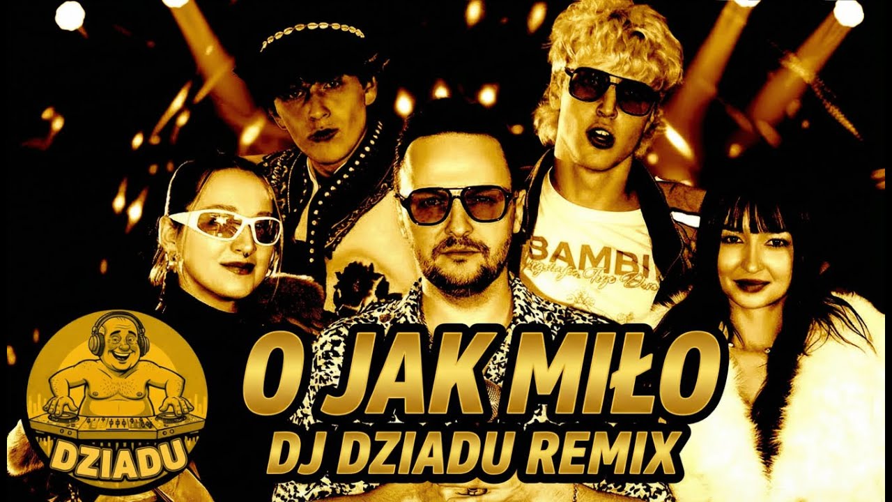 EKIPA - O JAK MIŁO (DJ DZIADU REMIX)