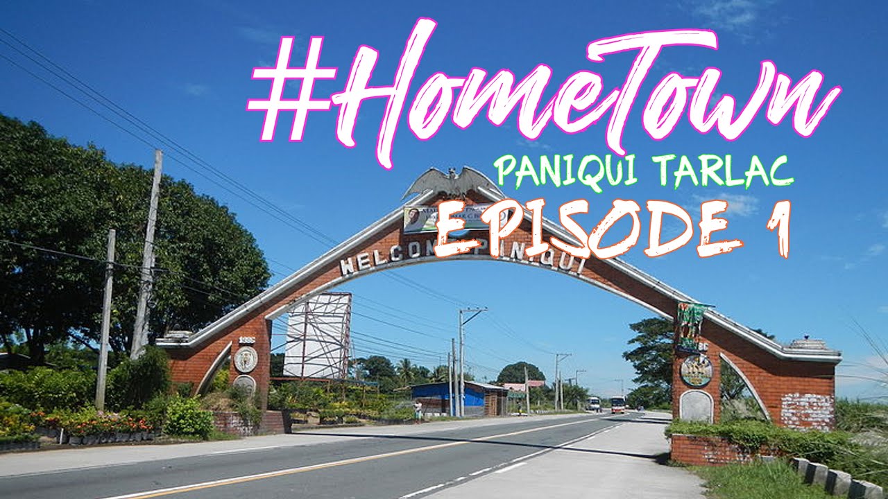 #HOMETOWN | PANIQUI TARLAC VLOG | EPISODE 1