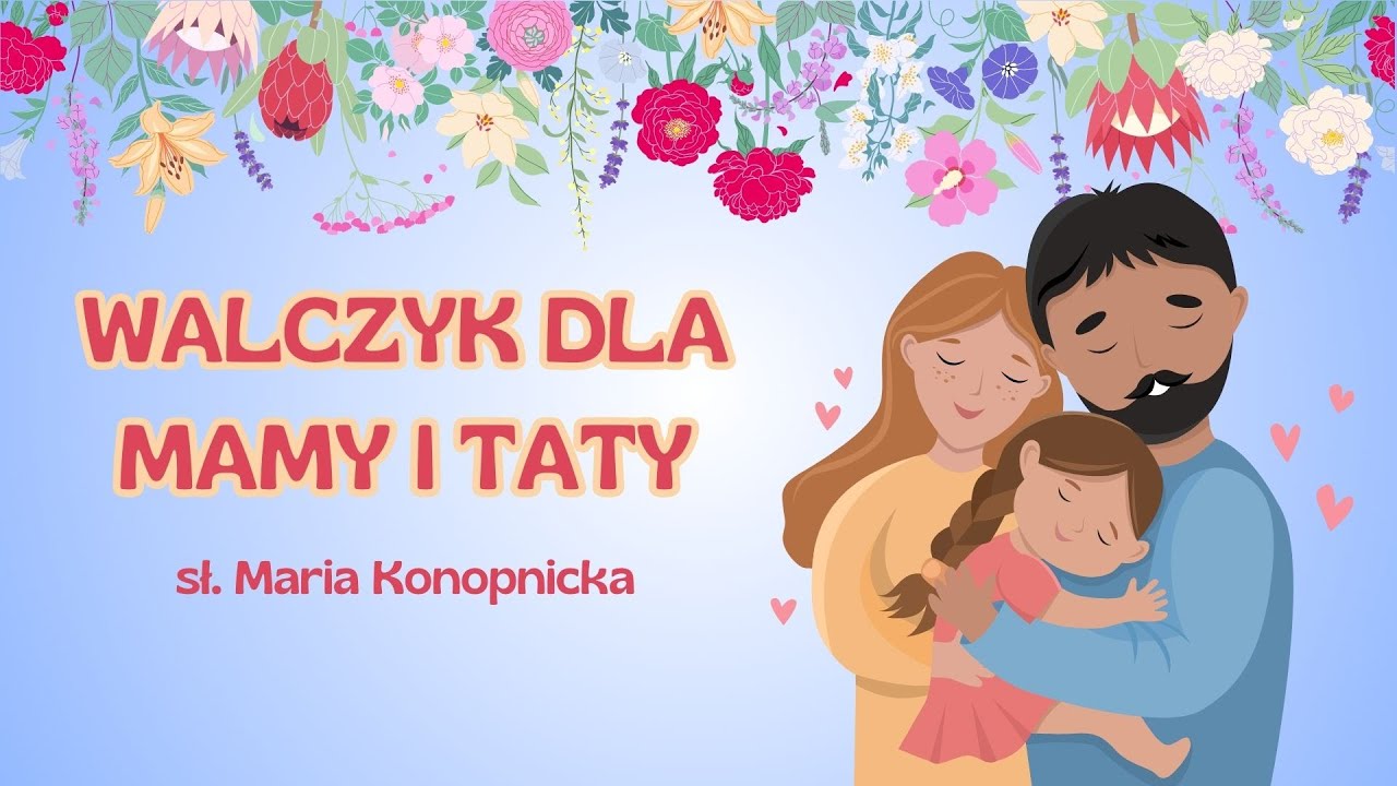 Nr 182. WALCZYK DLA MAMY I TATY, sł. M. Konopnicka, animacje dla dzieci, animowane piosenki, EDUMUZ