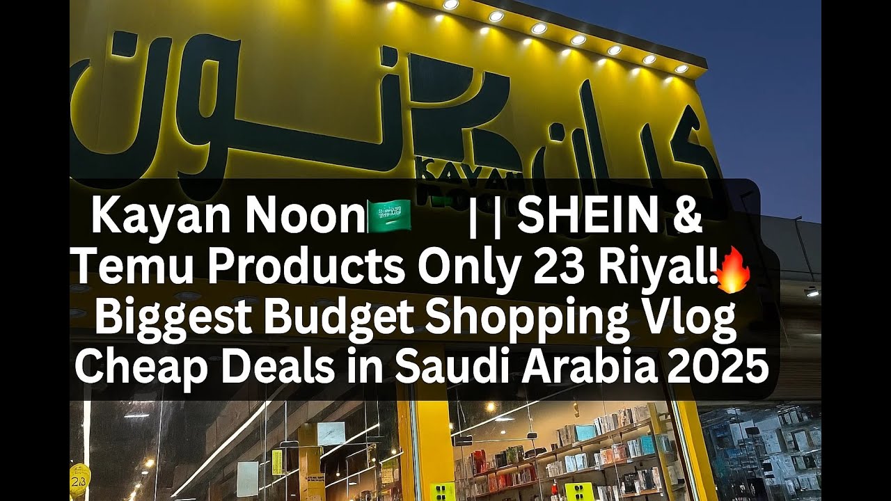 Kayan Noon Riyadh 🇸🇦 | SHEIN & Temu Products Only 23 Riyal!🔥 | Cheap Deals in Saudi Arabia 2025