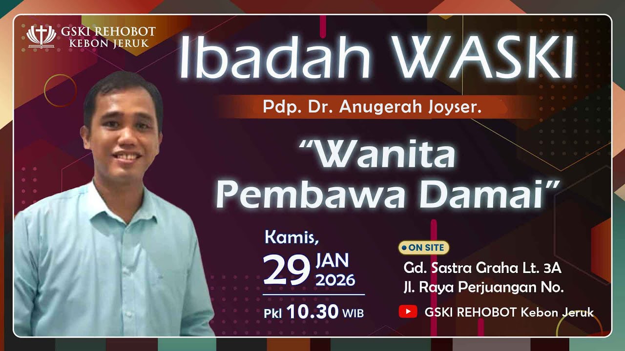 IBADAH WASKI | Kamis, 29 Jan 2026 | Wanita Pembawa Damai | Pdp. Anugerah Joyser, M. Pd.K.