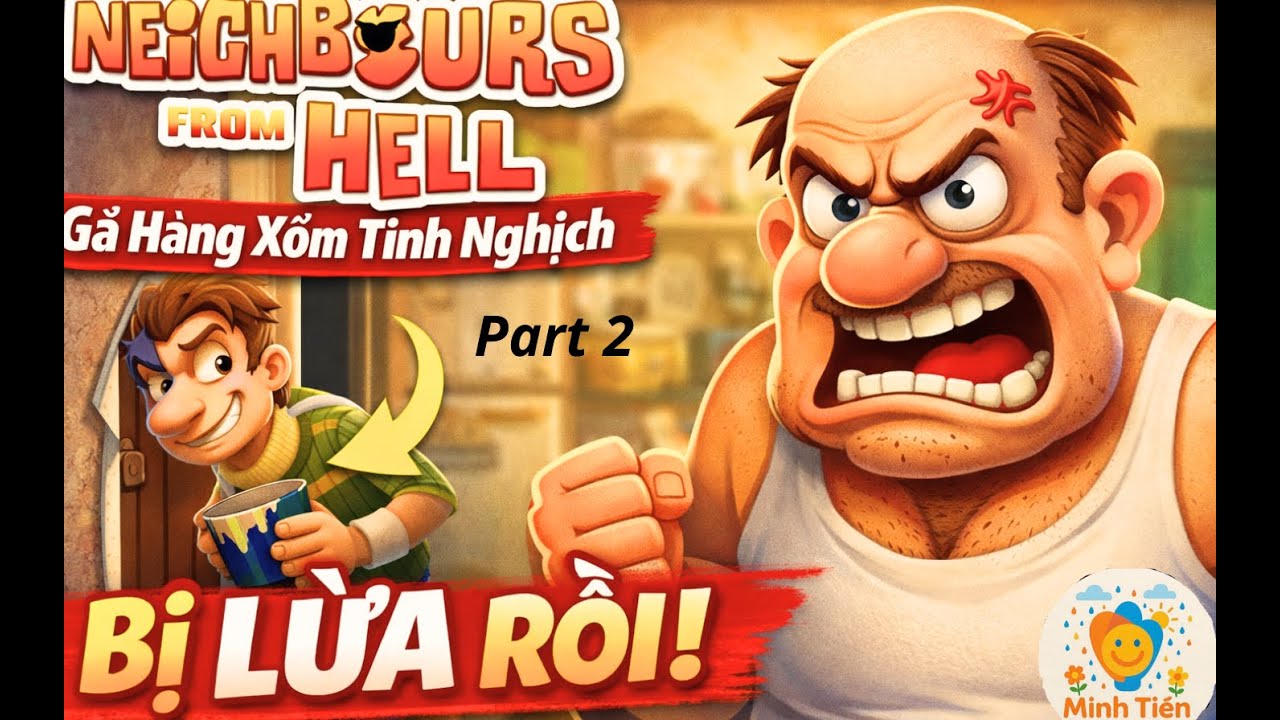 Trải nghiệm Neighbours from Hell – Gã hàng xóm tinh nghịch | Part 2