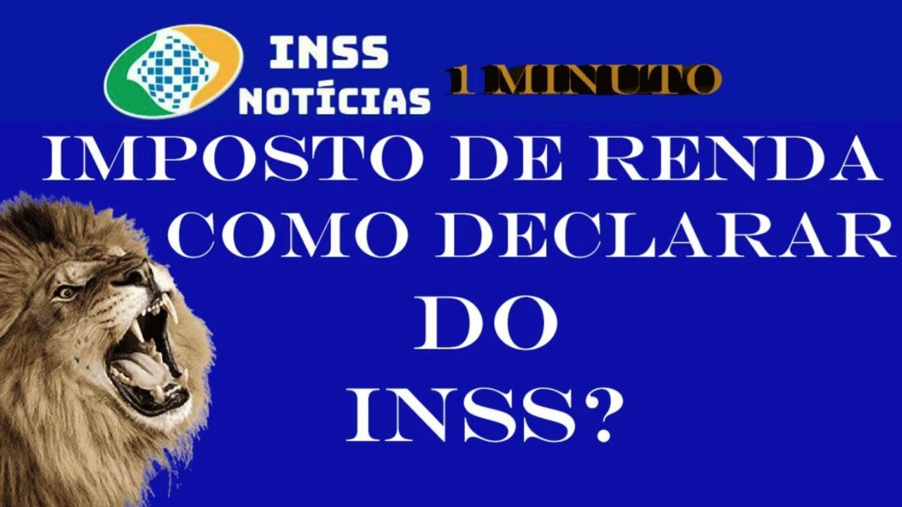 Como declarar aposentadoria do INSS? Imposto de Renda