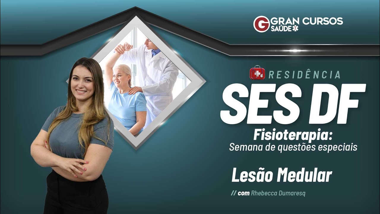 Residência SES DF - Fisioterapia: Semana de questões especiais | Lesão Medular com Rhebecca Dumaresq