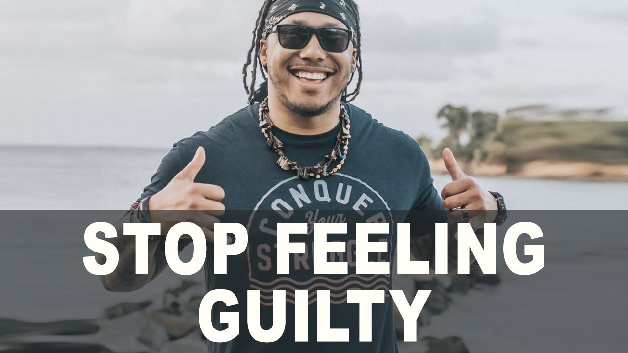 Stop Feeling Guilty | Trent Shelton