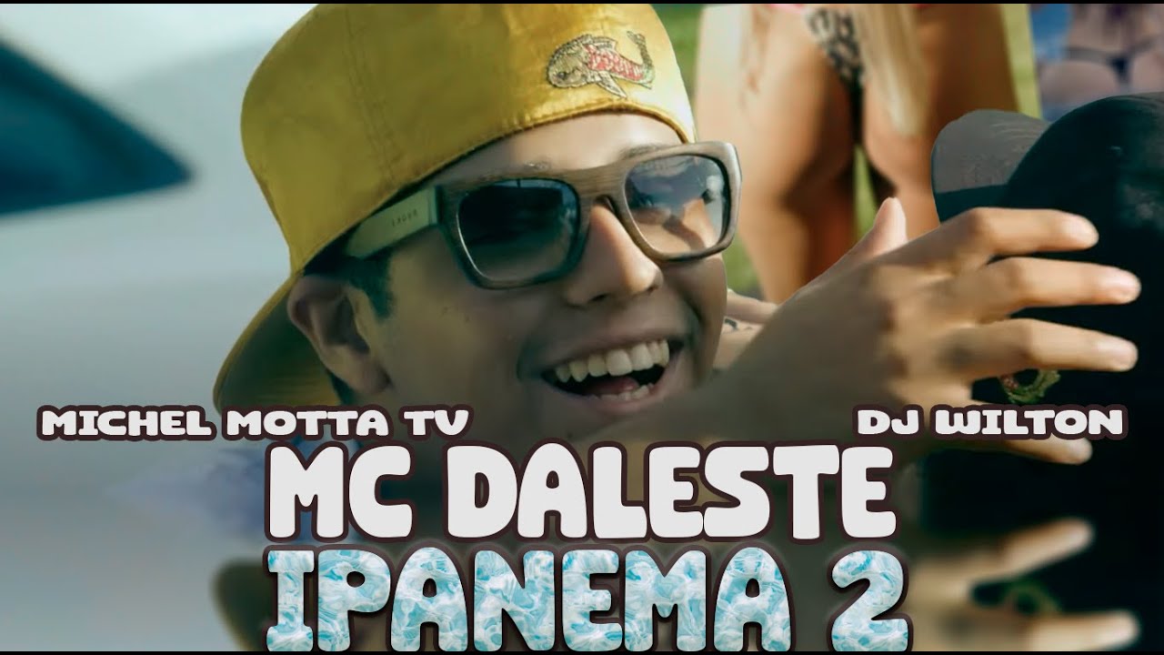 MC DALESTE - IPANEMA 2 ( MÚSICA INÉDITA / EXCLUSIVA ) DJ WILTON