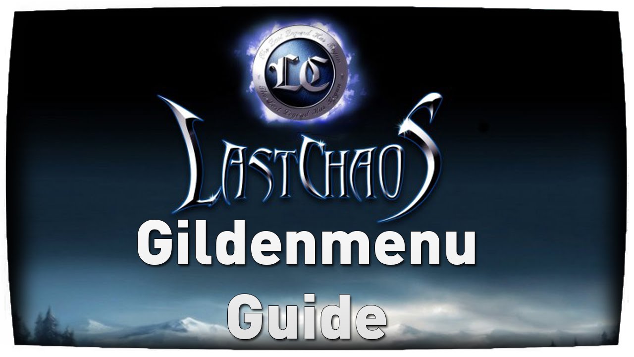 Last Chaos Guide Gildenmenü [Deutsch HD] Gamigo / EU
