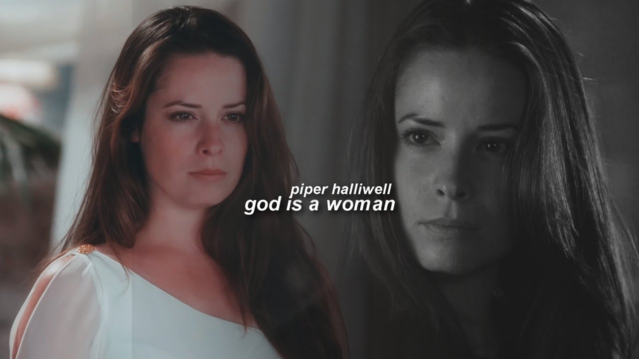 piper halliwell|god is a woman