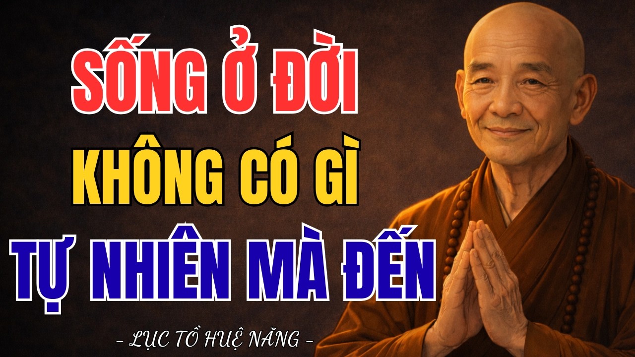 LỤC TỔ HUỆ NĂNG - Không Có Gì Tự Nhiên Mà Đến, Tất Cả Đều Là Nhân Quả Trong Đời Sống | THT Audio