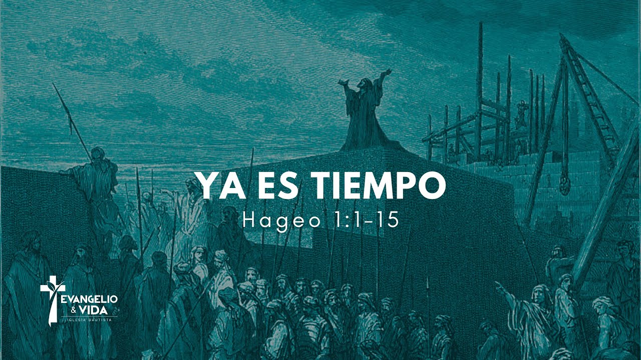 Ya es Tiempo | Hageo 1:1-15 | Ps. Heynar Muñoz