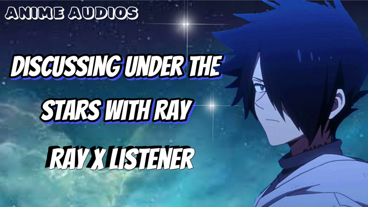 Discussing with “Ray” under the stars ll Ray x listener ll Pt.3