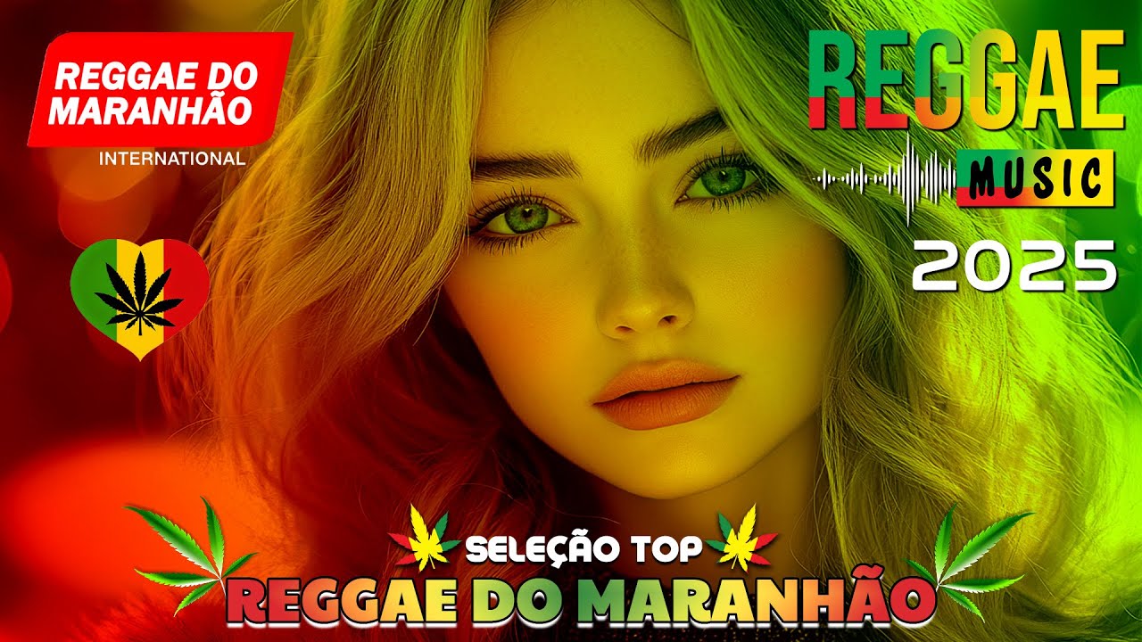 MÚSICA REGGAE 2025 ♫ REGGAE REMIX 2025 ♫ MEHLOR DO REGGAE INTERNACIONAL ♫ REGGAE DO MARANHÃO 2025