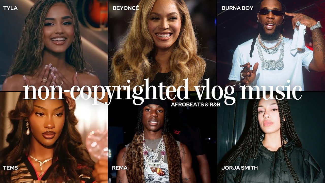 R&B & Afrobeats Vibes | No Copyright Music ft. Beyonce, Burna Boy, Rema, Tems, Tyla, & More!