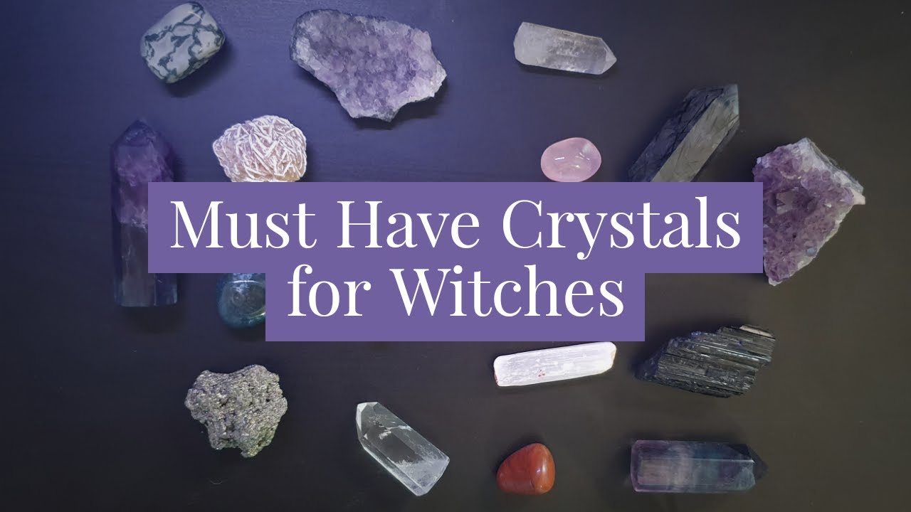 Must Have Crystals for Witches