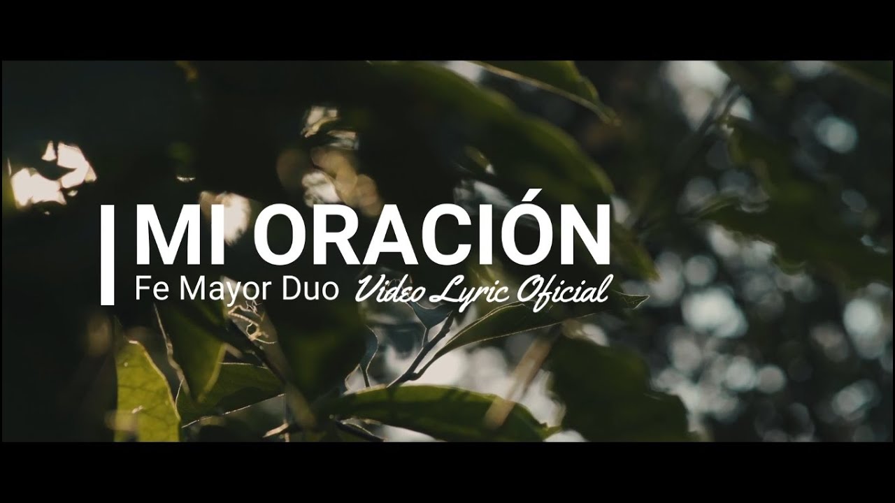 Fe Mayor D&uacute;o - Mi Oraci&oacute;n (Video Lyric Oficial)