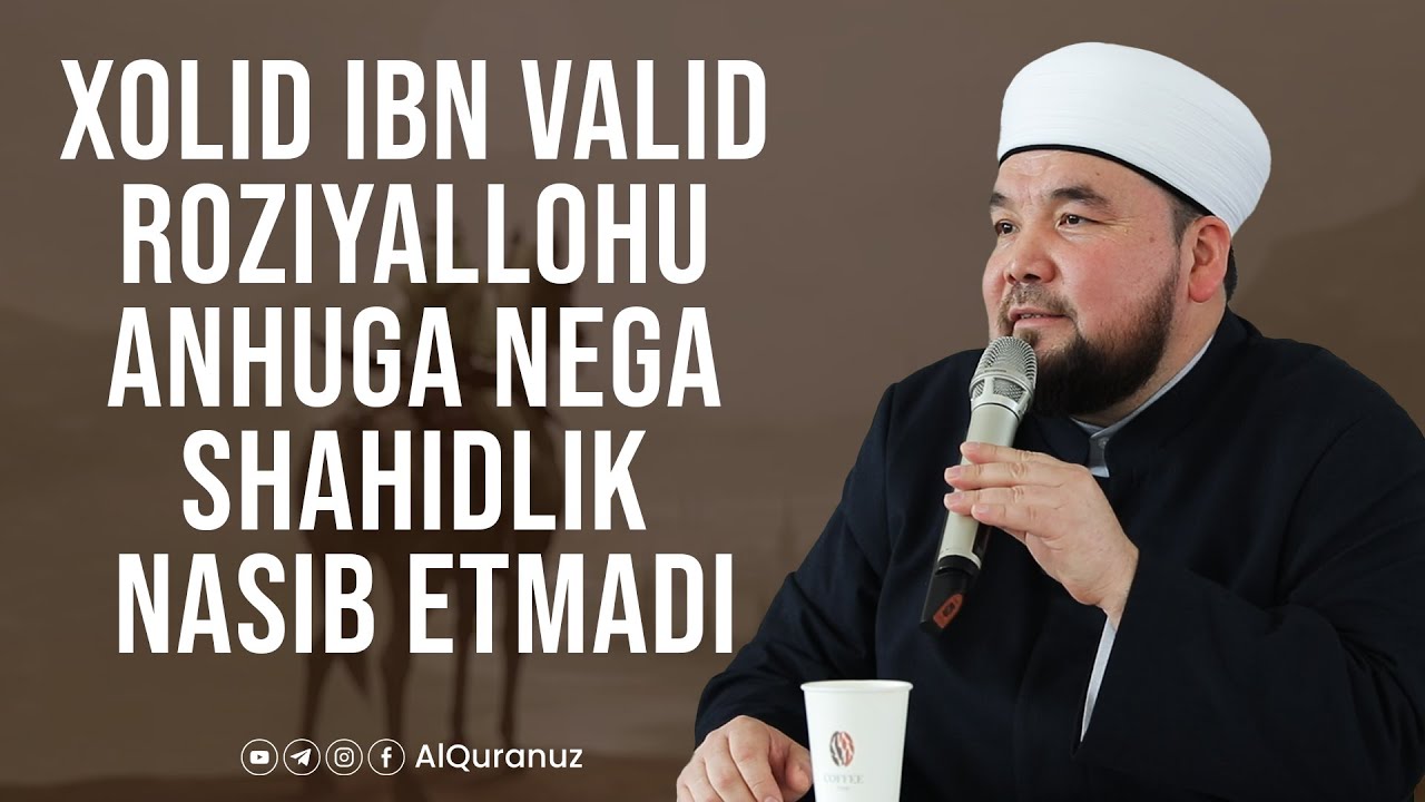 Xolid ibn Valid roziyallohu anhuga nega shahidlik nasib etmadi
