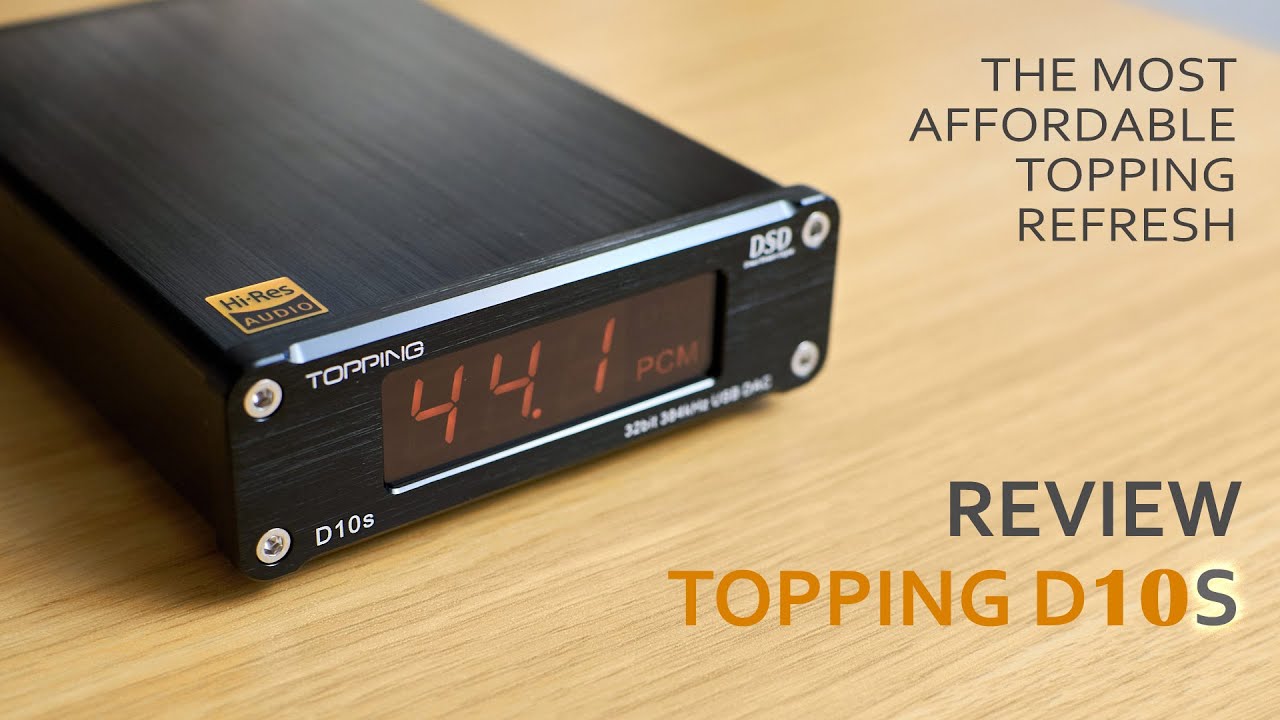 Topping D10s Review - Time for a Refresh