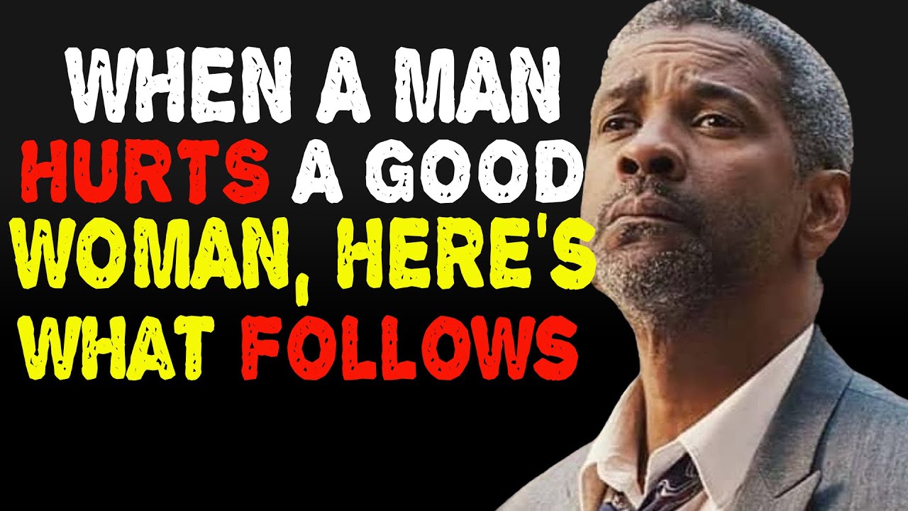 WHEN A MAN HURTS A GOOD WOMAN, HERE’S WHAT FOLLOWS