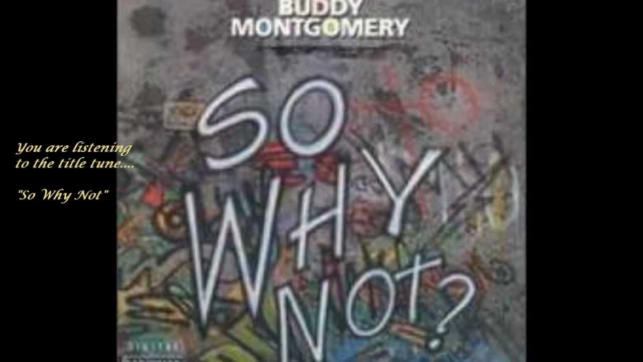 Buddy Montgomery - So Why Not - single