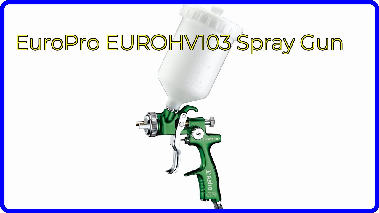 REVIEW (2026): EuroPro EUROHV103 Spray Gun. ESSENTIAL details.