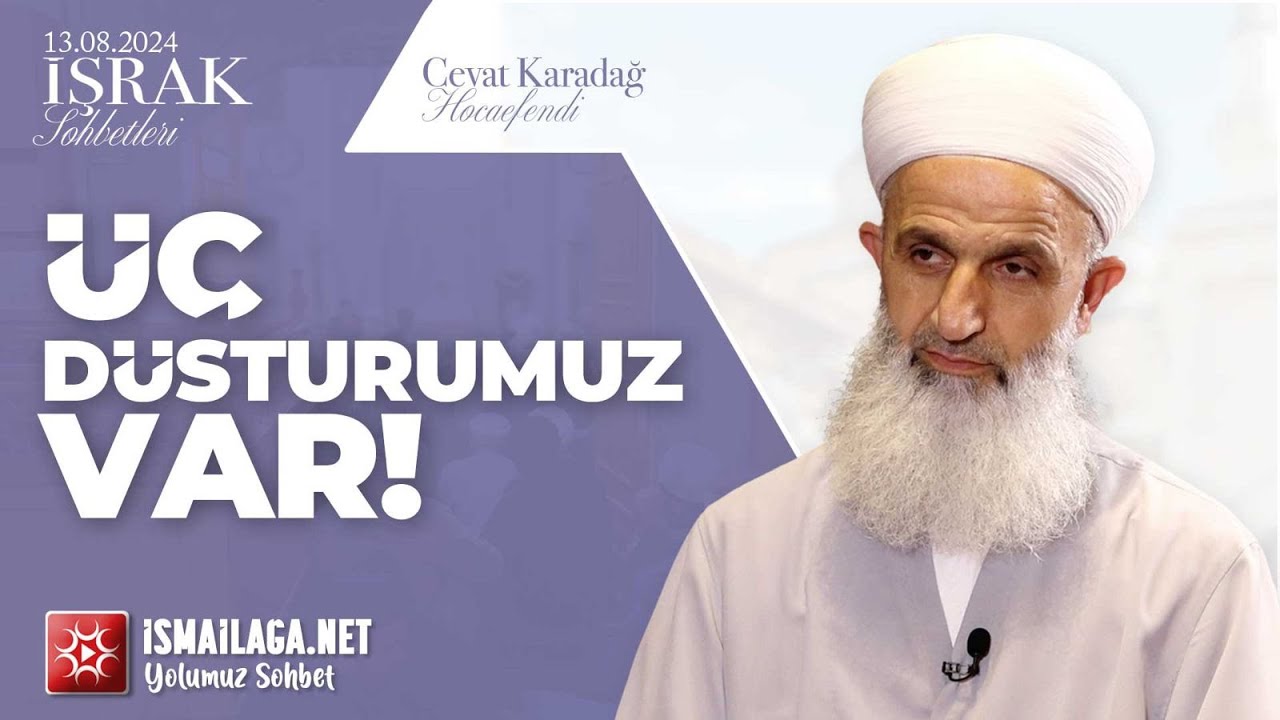İşrak Sohbetleri; Üç Düsturumuz Var! - Cevat Karadağ Hoca Efendi  