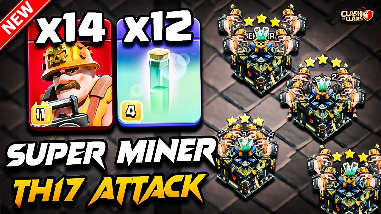 Th17 SUPER MINER Attack Clash of Clans | Best TH17 Attack Strategy With SUPER MINER (Town Hall 17)