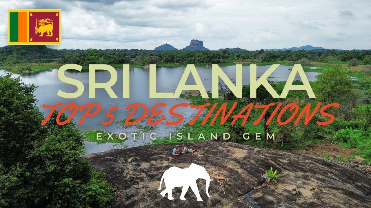 SRI LANKA - 5 BEST PLACES TO VISIT