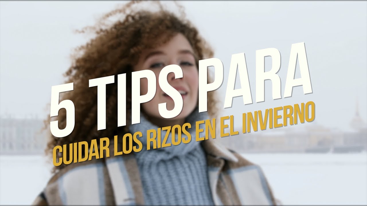 5 TIPS PARA CUIDAR TUS RIZOS EN EL INVIERNO