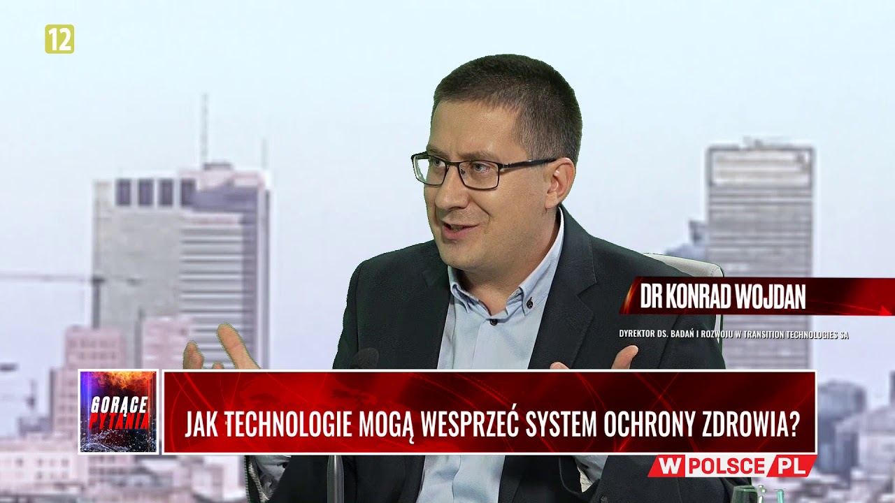 JAK TECHNOLOGIE MOGĄ WESPRZEĆ SYSTEM OCHRONY ZDROWIA W POLSCE? Gość: dr Konrad Wojdan