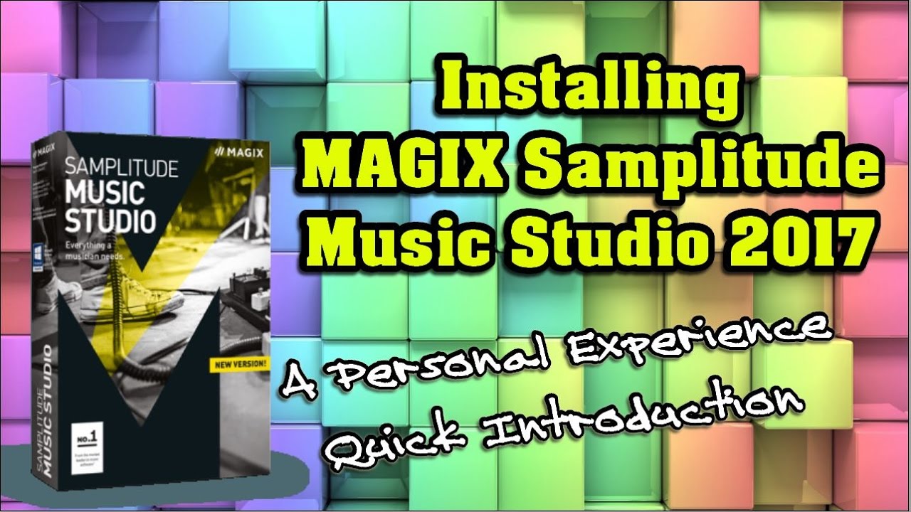 Installing MAGIX Samplitude Music Studio 2017 - A Personal Experience