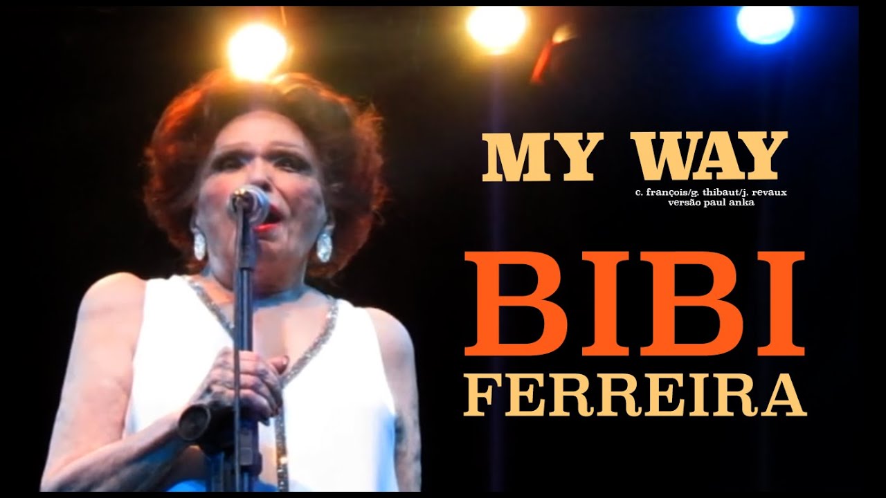 My Way com Bibi Ferreira