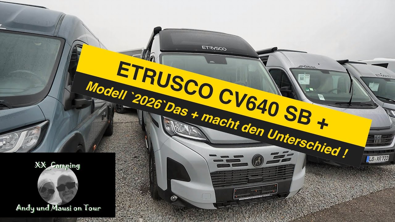 Traumhafter ETRUSCO CV 640 SB +  ?  Macht das + den Unterschied, bei diesem Wohnmobil Modell 2026 ?