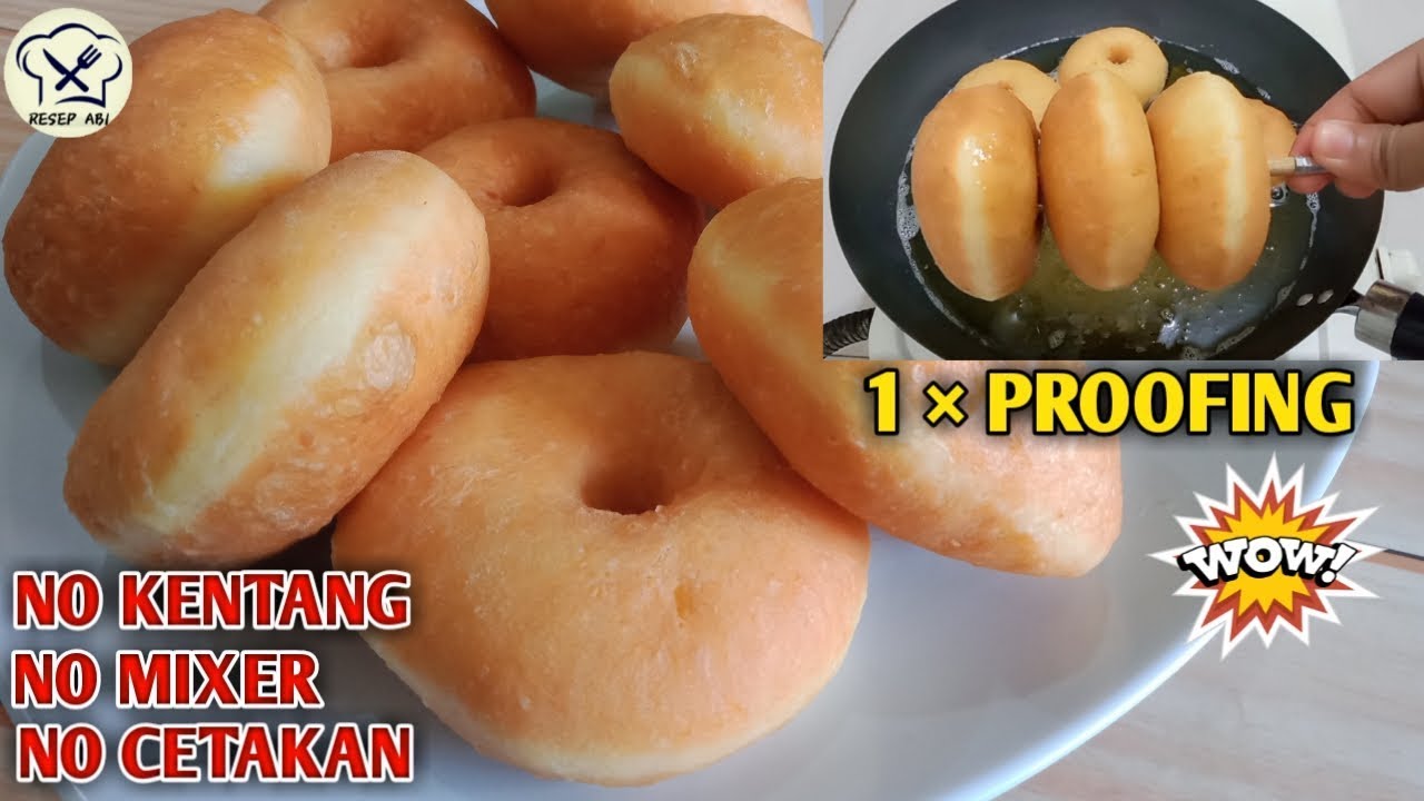 Resep Donat Montok Super Lembut No Mixer No Cetakan Sekali Proofing
