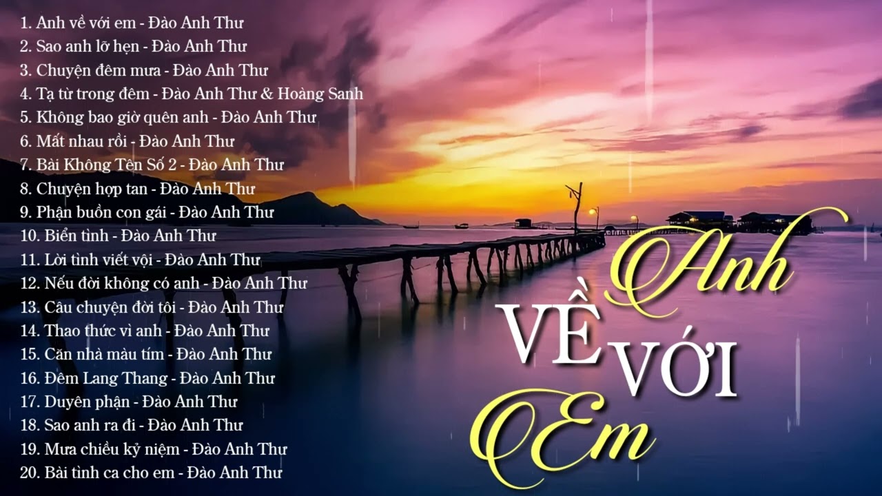 20 Bài Nhạc Tình Khiến Con Tim Người Nghe Rung Lên Từng Nhịp - Anh về với em, Chuyện đêm mưa